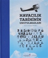 Havacılık Tarihinin Unutulmazları