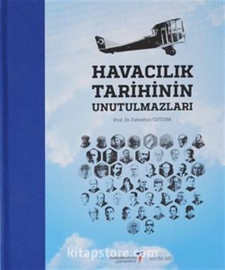 Havacılık Tarihinin Unutulmazları