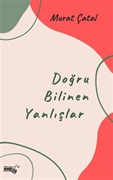 Doğru Bilinen Yanlışlar