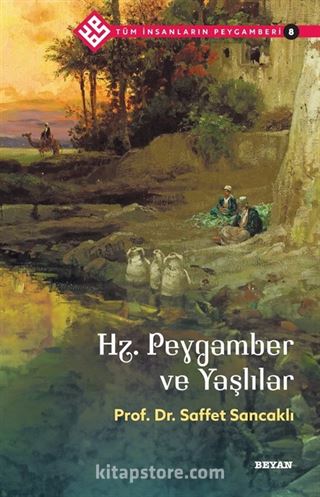 Hz. Peygamber ve Yaşlılar / Tüm İnsanların Peygamberi 8