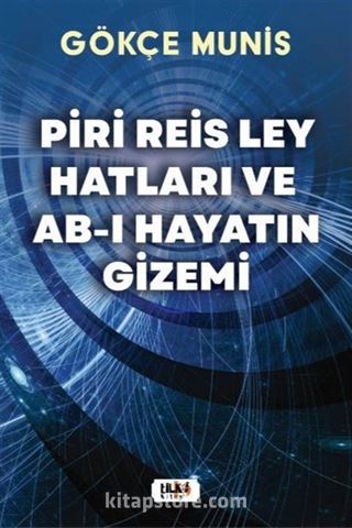 Piri Reis Ley Hatları ve Ab-ı Hayatın Gizemi