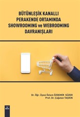 Bütünleşik Kanallı Perakende Ortamında Showroming ve Webrooming Davranışları