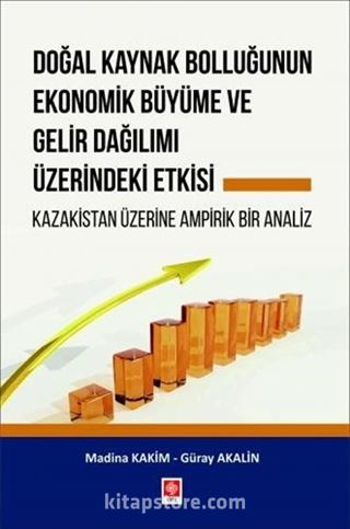 Doğal Kaynak Bolluğunun Ekonomik Büyüme ve Gelir Dağılımı Üzerindeki Etkisi