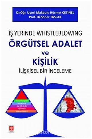 İş Yerinde Whistleblowing Örgütsel Adalet ve Kişilik İlişkisel Bir İnceleme