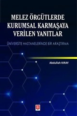 Melez Örgütlerde Kurumsal Karmaşaya Verilen Yanıtlar