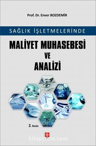 Sağlık İşletmelerinde Maliyet Muhasebesi ve Analizi