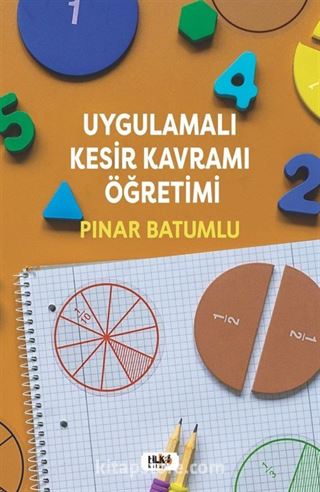 Uygulamalı kesir kavramı öğretimi