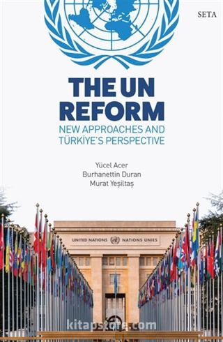 The UN Reform New Approaches and Türkiye's Perspective