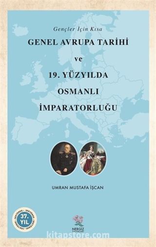 Gençler İçin Kısa Genel Avrupa Tarihi ve 19. Yüzyılda Osmanlı İmparatorluğu