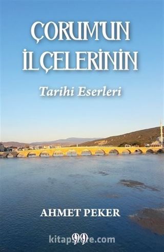 Çorum'un İlçelerinin Tarihi Eserleri