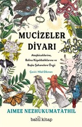 Mucizeler Diyarı: Ateşböceklerine, Balina Köpekbalıklarına ve Başka Şahanelere Övgü