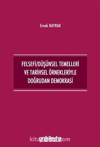 Felsefi Düşünsel Temelleri ve Tarihsel Örnekleriyle Doğrudan Demokrasi