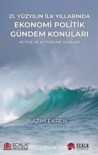 21. Yüzyılın İlk Yıllarında Ekonomi Politik Gündem Konuları - Actıve ve Actıvelıne Yazıları