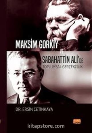 Maksim Gorkiy ve Sabahattin Ali'de Toplumsal Gerçekçilik