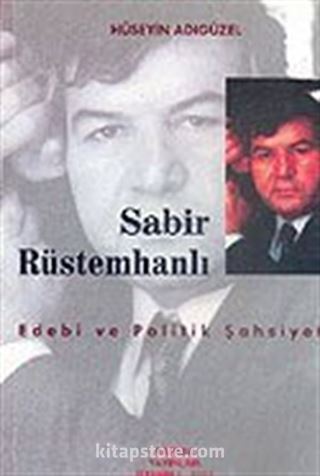 Sabir Rüstemhanlı Edebi ve Politik Şahsiyeti