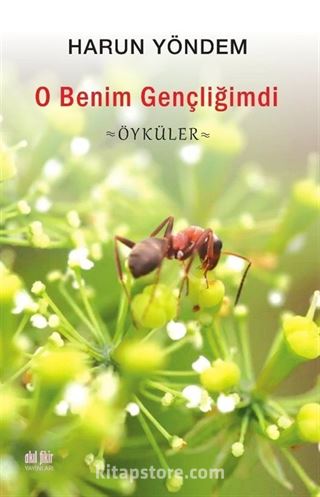 O Benim Gençliğimdi