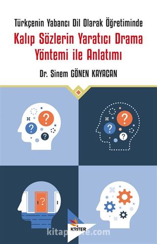 Türkçenin Yabancı Dil Olarak Öğretiminde Kalıp Sözlerin Yaratıcı Drama Yöntemi İle Anlatımı