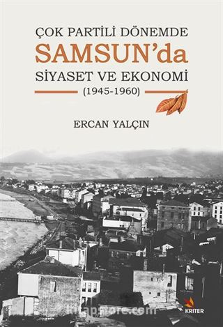 Çok Partili Dönemde Samsun'da Siyaset ve Ekonomi (1945-1960)