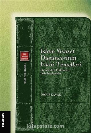 İslam Siyaset Düşüncesinin Fıkhi Temelleri