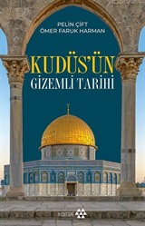 Kudüs'ün Gizemli Tarihi