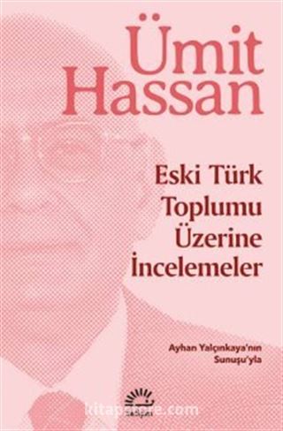 Eski Türk Toplumu Üzerine İncelemeler