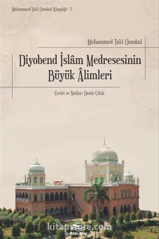 Diyobend İslam Medresesinin Büyük Âlimleri