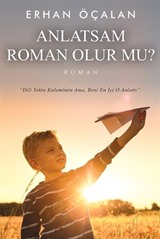 Anlatsam Roman Olur mu?