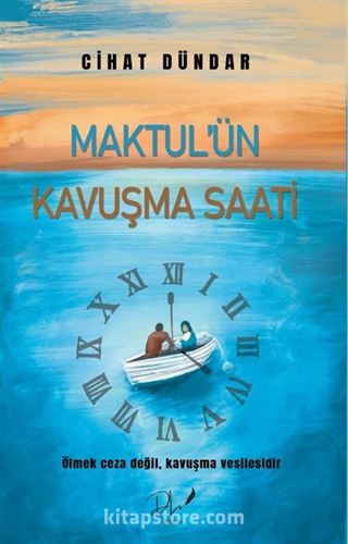 Maktul'ün Kavuşma Saati