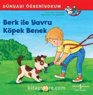 Berk İle Yavru Köpek Benek / Dünyayı Öğreniyorum