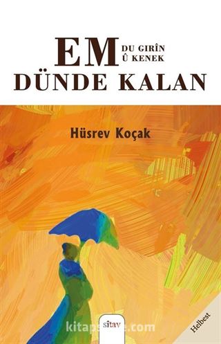 Em Dünde Kalan - Du Gırin ü Kenek