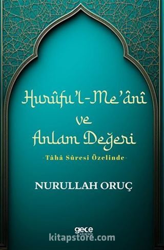 Hurûfu'l-Me'anî ve Anlam Değeri / Taha Sûresi Özelinde