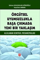 Örgütsel Uyumsuzlukla Başa Çıkmada Yeni Bir Yaklaşım