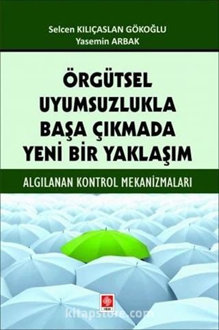 Örgütsel Uyumsuzlukla Başa Çıkmada Yeni Bir Yaklaşım