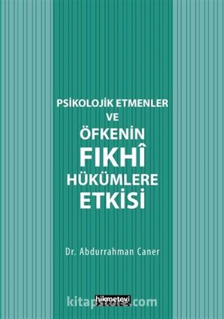 Psikolojik Etmenler ve Öfkenin Fıkhî Hükümlere Etkisi