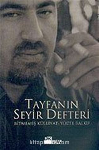 Tayfanın Seyir Defteri: Bitmemiş Külliyat