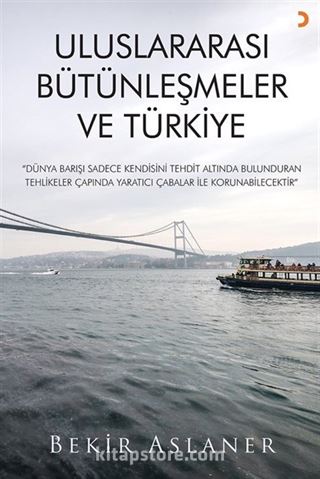 Uluslararası Bütünleşmeler ve Türkiye