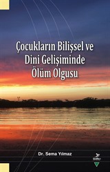 Çocukların Bilişsel ve Dini Gelişiminde Ölüm Olgusu