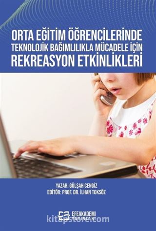 Orta Eğitim Öğrencilerinde Teknolojik Bağımlılıkla Mücadele İçin Rekreasyon Etkinlikleri