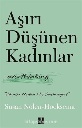 Aşırı Düşünen Kadınlar