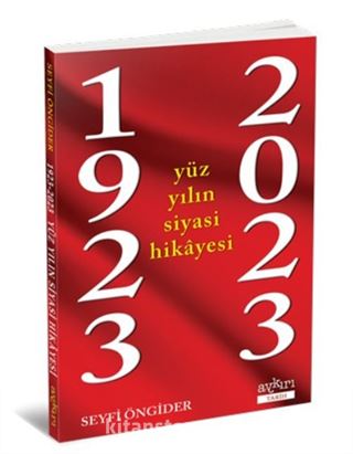 1923-2023 Yüz Yılın Siyasi Hikayesi