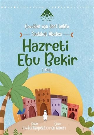 Sadakat Abidesi Hazreti Ebu Bekir (1. Kitap)