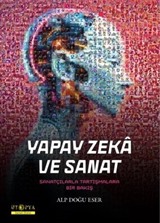 Yapay Zeka ve Sanat / Sanatçılarla Tartışmalara Bir Bakış