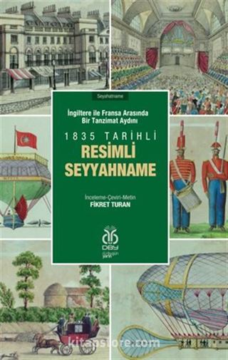 İngiltere ile Fransa Arasında Bir Tanzimat Aydını 1835 Tarihli Resimli Seyyahname (Renkli Orijinal resimlerle birlikte)