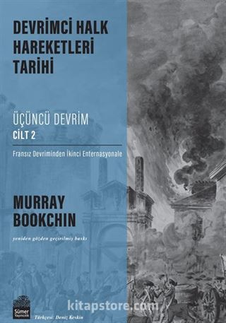 Devrimci Halk Hareketleri Tarihi: Üçüncü Devrim Cilt 2 / Fransız Devriminden İkinci Enternasyonale