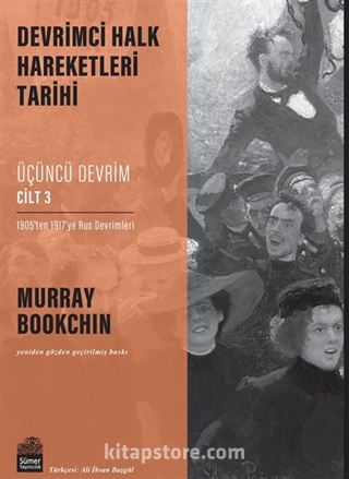 Devrimci Halk Hareketleri Tarihi: Üçüncü Devrim Cilt 3 / 1905'ten 1917'ye Rus Devrimleri