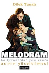 Melodram Hollywood'dan Yeşilçam'a Acının Yüceltilmesi