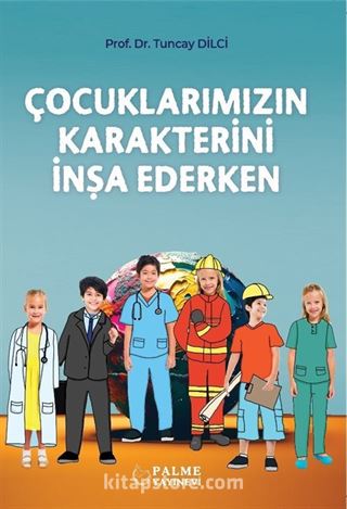 Çocuklarımızın Karakterini İnşa Ederken