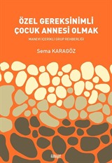 Özel Gereksinimli Çocuk Annesi Olmak Manevi İçerikli Grup Rehberliği