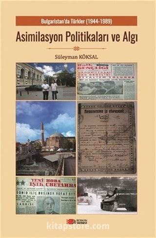 Bulgaristan'da Türkler Asimilasyon Politikalari Ve Algı