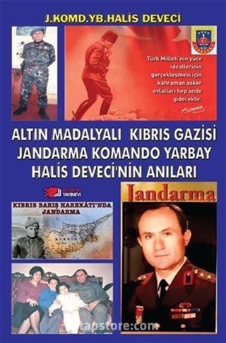 Altın Madalyalı Kıbrıs Gazisi Jandarma Komando Yarbay Halis Deveci'nin Anıları